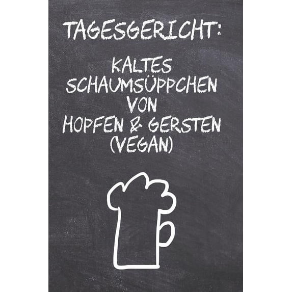 Tagesgericht: Kaltes Schaumsüppchen: A5 Bierverkostungsbuch für deine Lieblingsbiere mit Inhaltsverzeichnis für 100 Biere und Bewertungssystem - Softcover (Paperback)