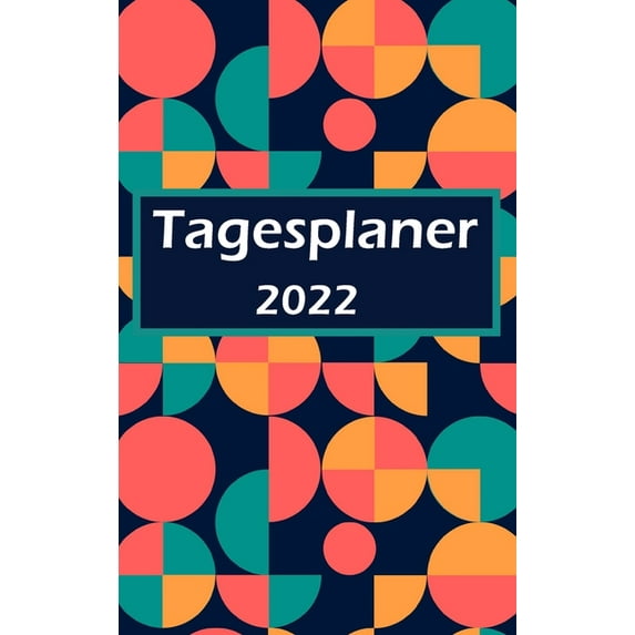 Tagesplaner 2022 : Eine Seite pro Tag: Tagesplaner mit Platz für Prioritäten, stündliche To-Do-Liste & Notizen (Hardcover)