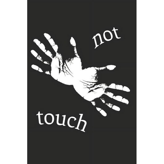Tagesplaner "Not Touch": 120 Seiten - 6 x 9 Zoll (15,24 x 22,86 cm), (Paperback)