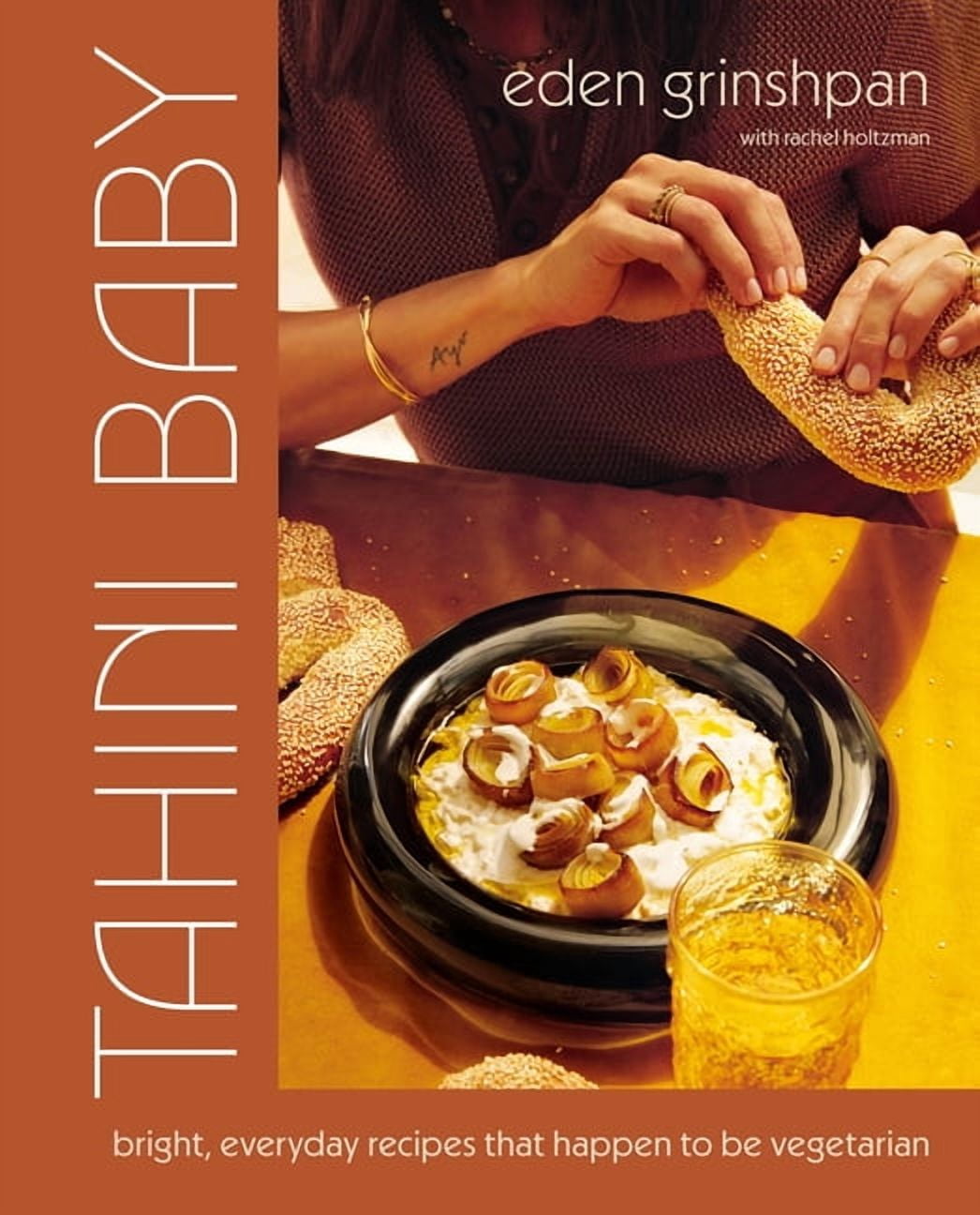 Tahini Baby: Bright, Everyday Recipes That Happen to Be Vegetarian, (Hardcover)