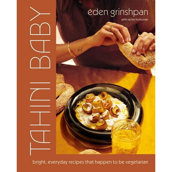 Tahini Baby: Bright, Everyday Recipes That Happen to Be Vegetarian, (Hardcover)