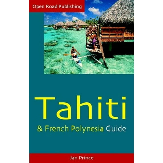 Pre-Owned Tahiti & French Polynesia Guide, 4th Ed. (Open Road Travel Guides) (Paperback) 1593600364 9781593600365