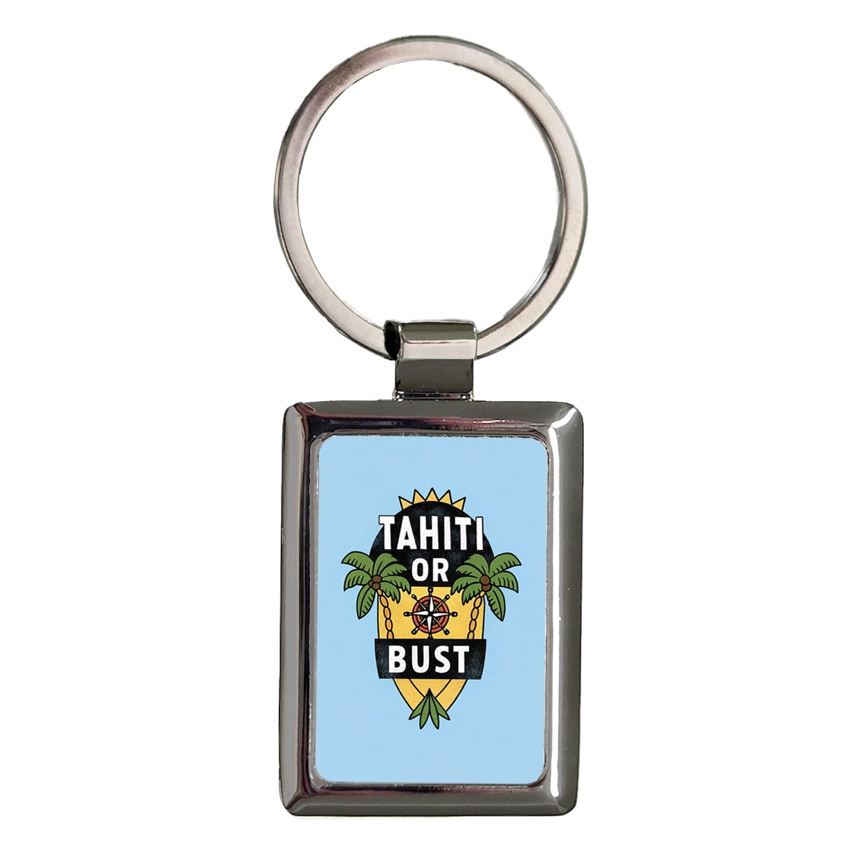 Tahiti Or Bust Cute Metal Rectangle Keychain - Walmart.com