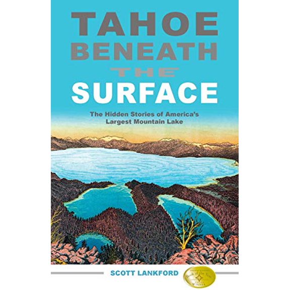 Pre-Owned Tahoe Beneath the Surface: The Hidden Stories of America's Largest Mountain Lake (Paperback) 1597141399 9781597141390