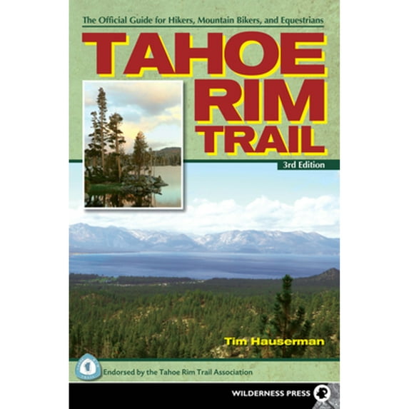 Pre-Owned Tahoe Rim Trail: The Official Guide for Hikers, Mountain Bikers and Equestrians, 9780899977102, 0899977103, Paperback, Third edition