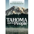 thumbnail image 1 of Tahoma and Its People: A Natural History of Mount Rainier National Park, (Paperback), 1 of 1