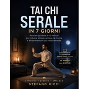 Tai CHI del Benessere Tai CHI Serale in 7 Giorni Routine Guidata di 10 minuti per Ridurre Stress, Calmare la Mente e Addormentarti pi  veloce, Book 1, Paperback