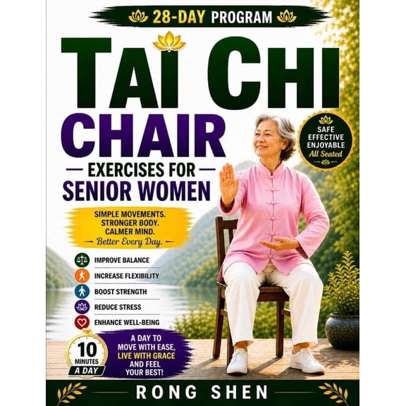 Tai Chi Chair Exercises For Senior Women: A Safe, Gentle 28-Day Seated Program to Improve Balance, Increase Flexibility,, (Paperback)