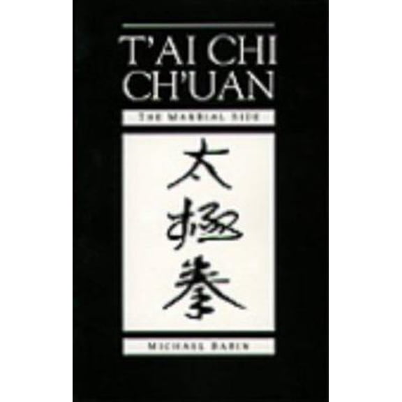 Pre-Owned T'ai Chi Ch'uan: The Martial Side (Paperback) 0873646797 9780873646796