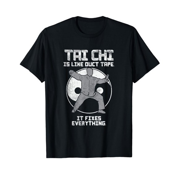 Tai Chi Is Like Duct Tape It Fixes Everything T-Shirt