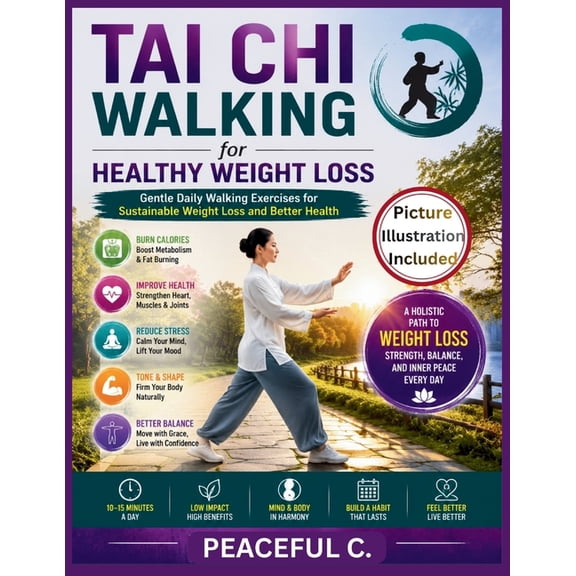 Tai Chi Walking for Healthy Weight Loss: Gentle Daily Walking Exercises for Sustainable Weight Loss and Better Health, (Paperback)