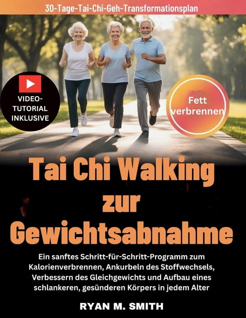Tai Chi Walking zur Gewichtsabnahme: Ein sanftes Schritt-fÃ¼r-Schritt-Programm zum Kalorienverbrennen, Ankurbeln des Stof, (Paperback)