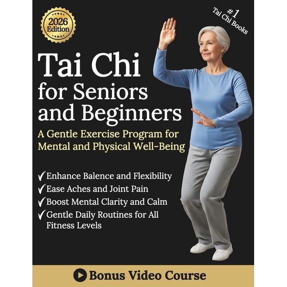 Tai Chi for Seniors and Beginners: A gentle exercise program for mental and physical well-being, (Paperback)