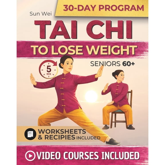 Tai Chi to Lose Weight: Gentle 5-Minute Daily Workouts to Burn Fat, Boost Energy & Restore Balance - Easy Standing a, (Paperback)