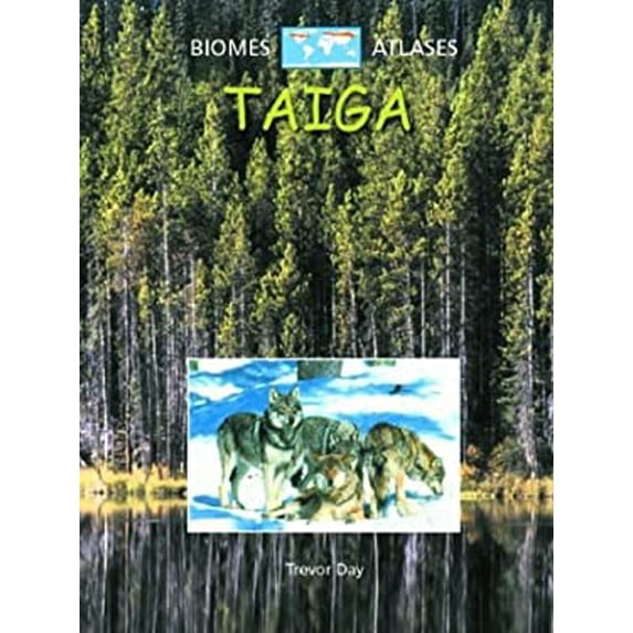 Pre-Owned Taiga (Biomes Atlases) (Unknown) 0739855158 9780739855157