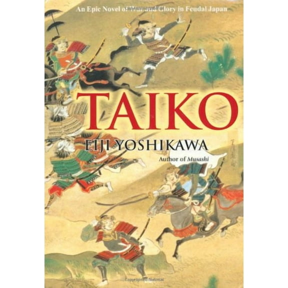 Taiko: An Epic Novel of War and Glory in Feudal Japan