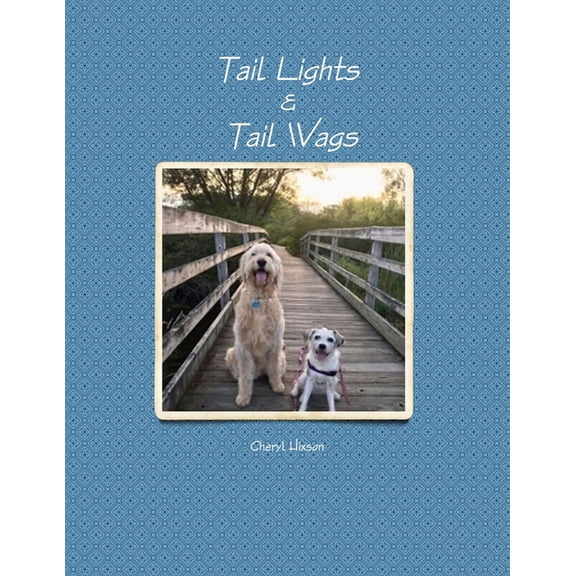 Tail Lights & Tail Wags, (Paperback)