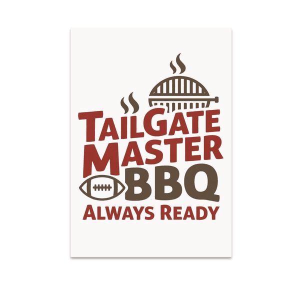 Tailgate Master BBQ Always Ready - Sports Enthusiast - 13x19 Poster Print