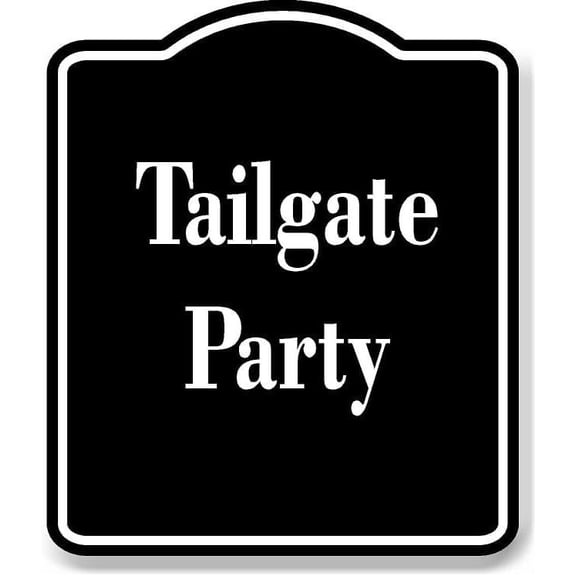 Tailgate Party Black Sign 8.5x10