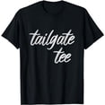 thumbnail image 1 of Tailgate Tee Funny Sports T-Shirt, 1 of 3