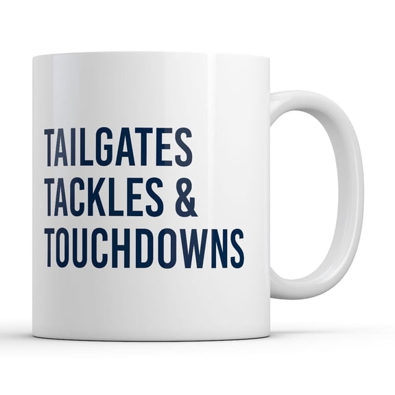 Tailgates Tackles and Touchdowns Mug Funny Sarcastic Football Graphic Novelty Coffee Cup