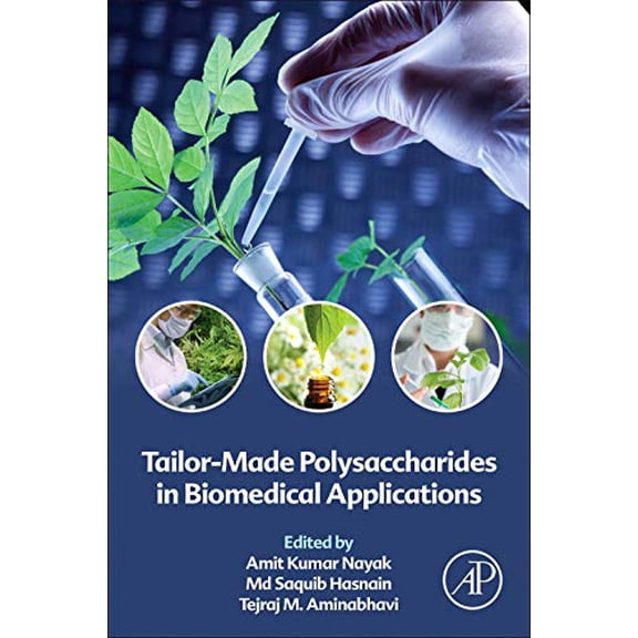 Pre-Owned Tailor-Made Polysaccharides in Biomedical Applications [Paperback] Nayak Ph.D, Amit Kumar; Hasnain Ph.D, Md Saquib and Aminabhavi, Tejraj M.
