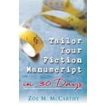 thumbnail image 1 of Pre-Owned Tailor Your Fiction Manuscript in 30 Days (Paperback) 0989106497 9780989106498, 1 of 1