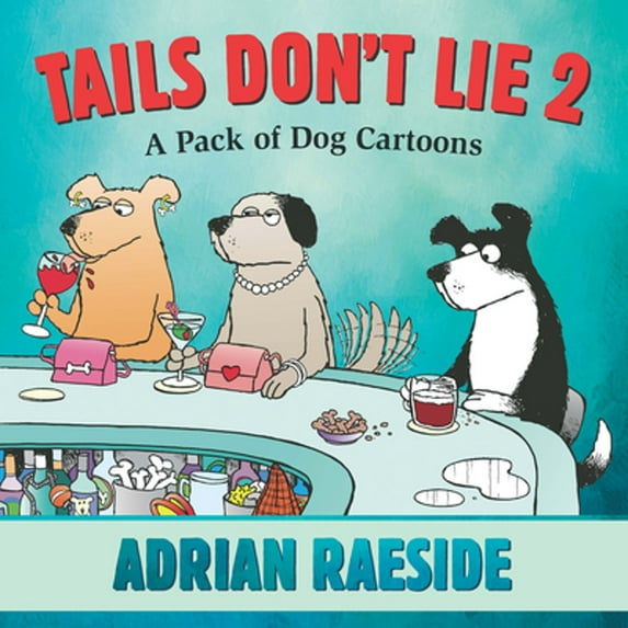 Pre-Owned Tails Don't Lie 2: A Pack of Dog Cartoons (Paperback) 1550177931 9781550177930