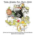 thumbnail image 1 of Tails, Scales, Fur, Purr, Oink, (Hardcover), 1 of 1