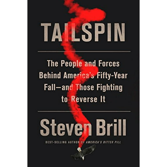 Pre-Owned Tailspin: The People and Forces Behind America's Fifty-Year Fall--And Those Fighting to Reverse It (Hardcover) 1524731633 9781524731632