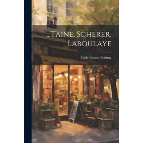 ...Taine, Scherer, Laboulaye (Paperback)