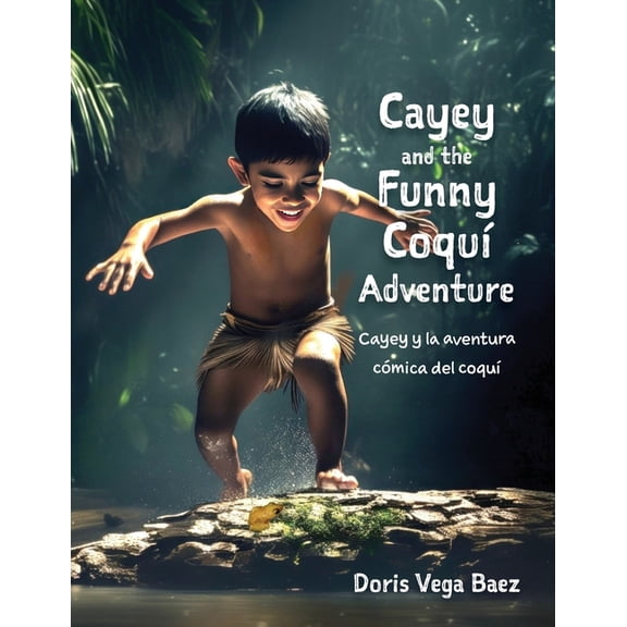 Taino Adventures Cayey and the Funny Coqui Adventure Cayey y la aventura cmica del coqu, (Paperback)