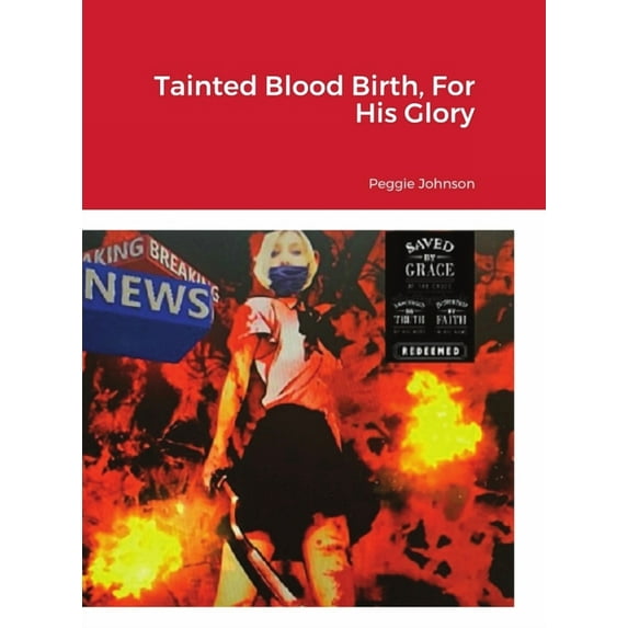 Tainted Blood Birth, For His Glory, (Hardcover)