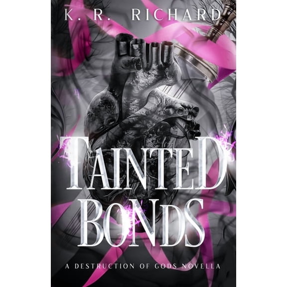 Tainted Bonds: A Destruction of Gods Novella, (Paperback)