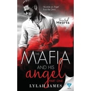 Tainted Hearts The Mafia and His Angel Part 1, Book 1, Paperback
