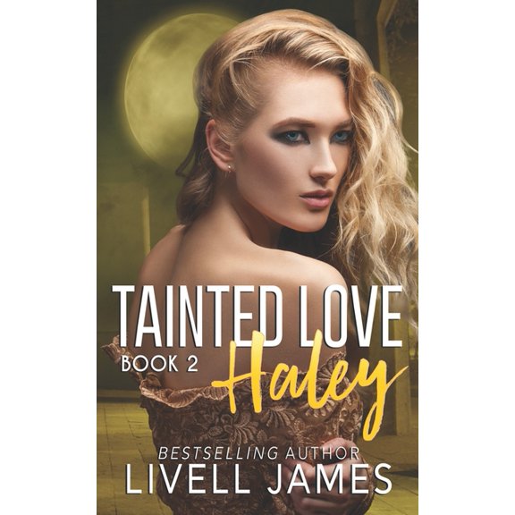 Tainted Love Haley: Tainted Love Book Two, Book 2, (Paperback)