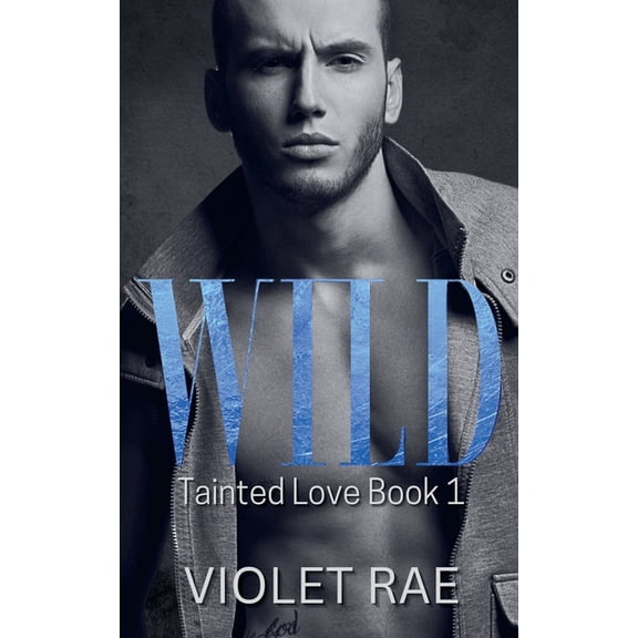 Tainted Love Wild, Book 1, (Paperback)