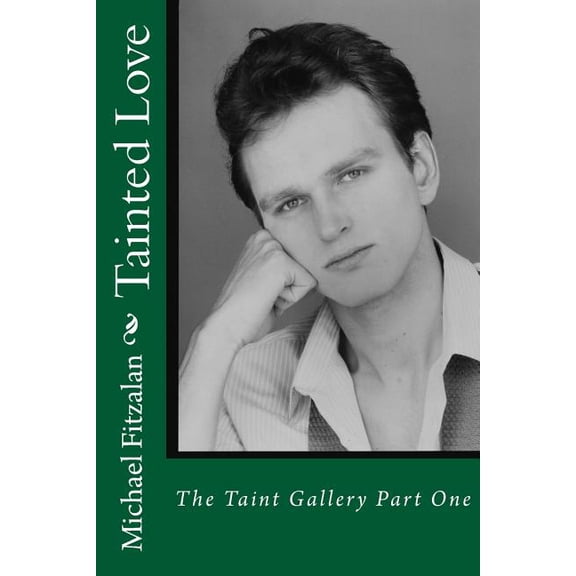 Tainted: Tainted Love : The Taint Gallery Part One (Series #1) (Paperback)