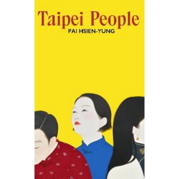 Pai Hsien-yung Taipei People (Hardcover)