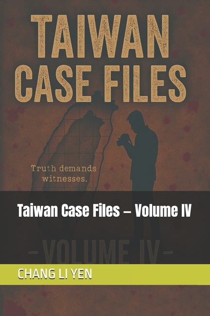 Taiwan Case Files Taiwan Case Files - Volume IV, (Paperback)