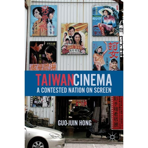 Taiwan Cinema: A Contested Nation on Screen, (Paperback)