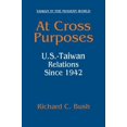 thumbnail image 1 of Taiwan in the Modern World (M.E. Sharpe  At Cross Purposes: U.S.-Taiwan Relations Since 1942, (Paperback), 1 of 1