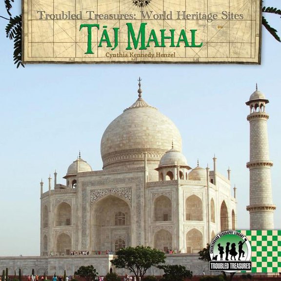 Troubled Treasures: World Heritage Sites: Taj Mahal (Hardcover)