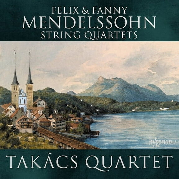 Takacs Quartet - Mendelssohn & Mendelssohn: String Quartets - Music & Performance - CD