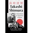 thumbnail image 1 of Takashi Shimura: Chameleon of Japanese Cinema, (Paperback), 1 of 1