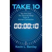 Take 10 You Are Only Ten Seconds Away From A Human Connection, Paperback