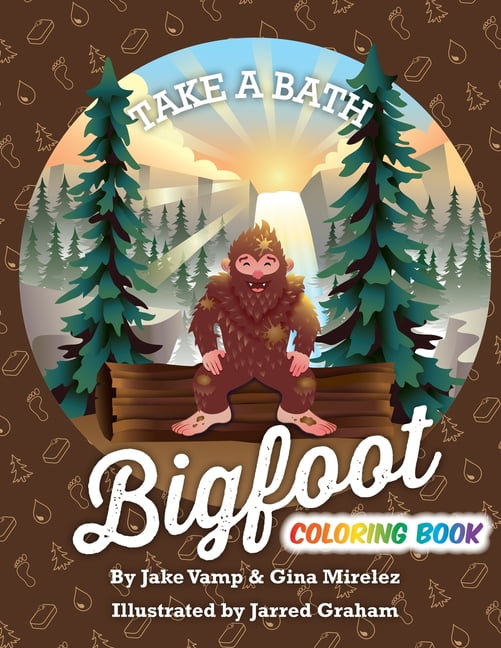Take A Bath Bigfoot: The Coloring Book (Paperback)