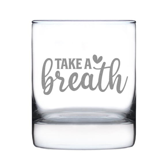 Take A Breath Hand Engraved Rocks Glass, Motivational Quote Etched Whiskey Tumbler, Inspirational Message Barware