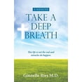 thumbnail image 1 of Pre-Owned Take A Deep Breath: This life is not the end and miracles do happen Paperback, 1 of 1