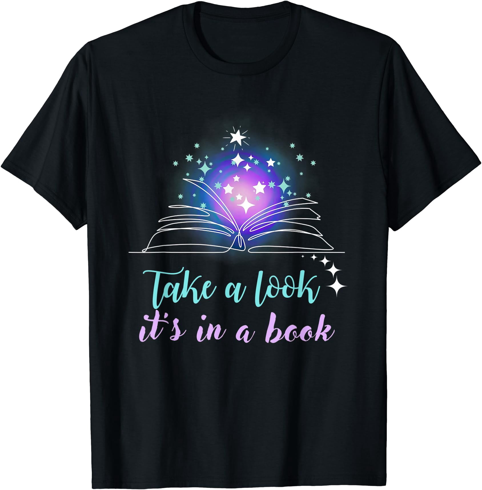 Take A Look It's In A Book Magical Reading Learning Bookworm T-Shirt ...